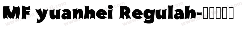 MF yuanhei Regulah字体转换